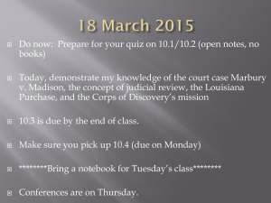 Do now:  Prepare for your quiz on 10.1/10.2 (open... books) Today, demonstrate my knowledge of the court case Marbury