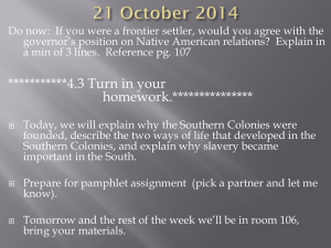 Do now:  If you were a frontier settler, would... governor’s position on Native American relations?  Explain in