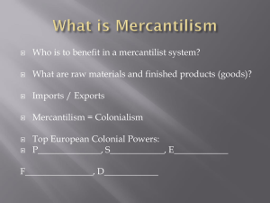 Who is to benefit in a mercantilist system? Imports / Exports