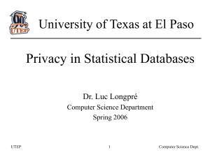 Privacy in Statistical Databases University of Texas at El Paso