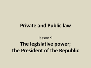 Private and Public law The legislative power; the President of the Republic