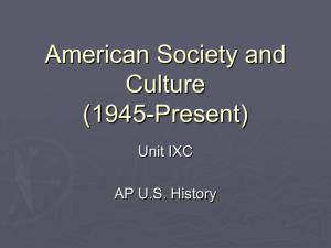 American Society and Culture (1945-Present) Unit IXC