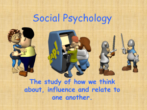 Social Psychology The study of how we think one another.