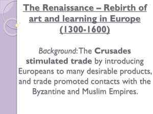 The Renaissance – Rebirth of art and learning in Europe (1300-1600)