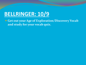 BELLRINGER: 10/9 Get out your Age of Exploration/Discovery Vocab 