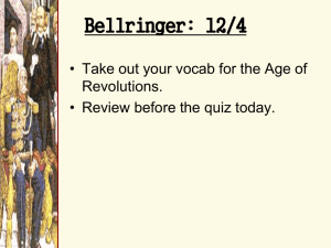 Bellringer: 12/4 • Take out your vocab for the Age of Revolutions.