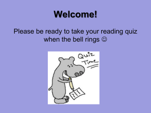 Welcome! Please be ready to take your reading quiz