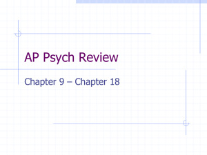 AP Psych Review Chapter 9 – Chapter 18