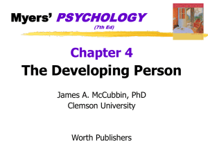 The Developing Person Chapter 4 PSYCHOLOGY Myers’
