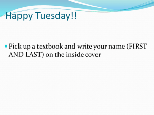 Happy Tuesday!! Pick up a textbook and write your name (FIRST 