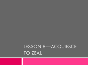 LESSON 8—ACQUIESCE TO ZEAL