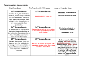 13 Amendment-  Reconstruction Amendments
