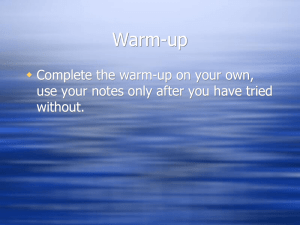 Warm-up  Complete the warm-up on your own,