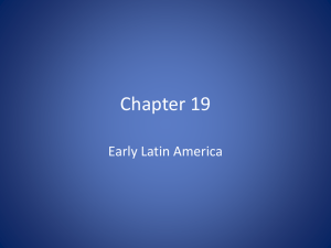 Chapter 19 Early Latin America