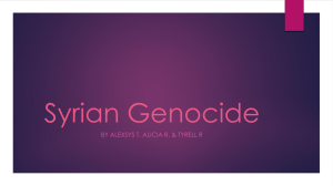 Syrian Genocide BY ALEXSYS T, ALICIA R, &amp; TYRELL R