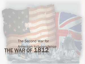 1812 THE WAR OF The Second War for American Independence