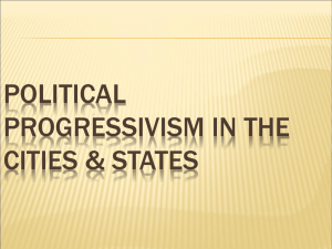 POLITICAL PROGRESSIVISM IN THE CITIES &amp; STATES