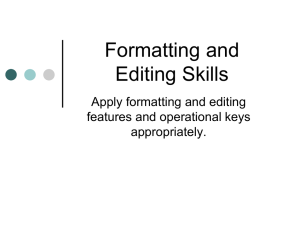 Formatting and Editing Skills Apply formatting and editing features and operational keys
