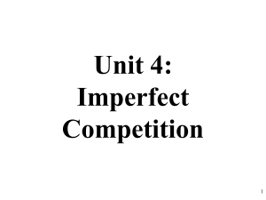 Unit 4: Imperfect Competition 1