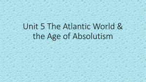 Unit 5 The Atlantic World &amp; the Age of Absolutism