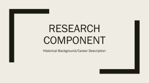 RESEARCH COMPONENT Historical Background/Career Description