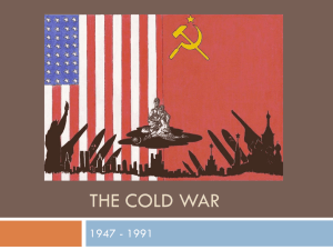THE COLD WAR 1947 - 1991