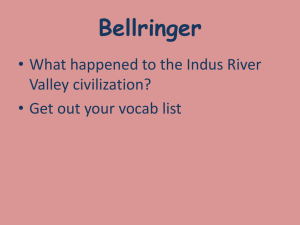 Bellringer • What happened to the Indus River Valley civilization?