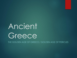 Ancient Greece THE GOLDEN AGE OF GREECE / GOLDEN AGE OF PERICLES