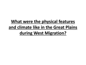 What were the physical features during West Migration?