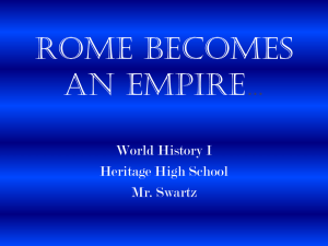 Rome Becomes an Empire … World History I