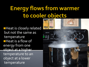 Heat is closely related but not the same as temperature