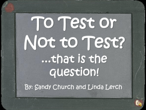 To Test or Not to Test? ...that is the question!