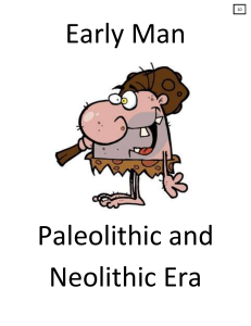 Early Man  Paleolithic and Neolithic Era