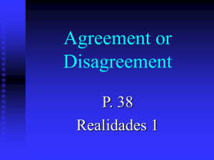 Agreement or Disagreement P. 38 Realidades 1