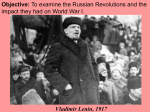 Objective: impact they had on World War I. Vladimir Lenin, 1917