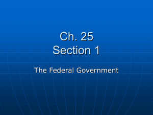 Ch. 25 Section 1 The Federal Government