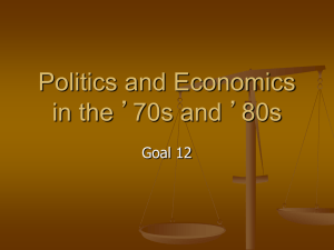 Politics and Economics in the ’70s and ’80s Goal 12