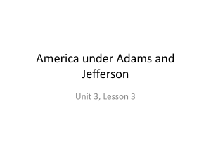 America under Adams and Jefferson Unit 3, Lesson 3