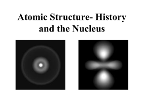 Atomic Structure- History and the Nucleus