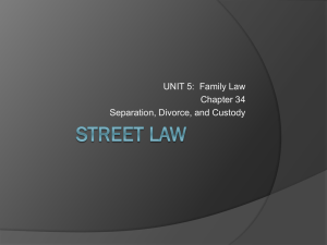 UNIT 5:  Family Law Chapter 34 Separation, Divorce, and Custody