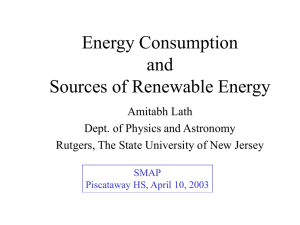 Energy Consumption and Sources of Renewable Energy Amitabh Lath
