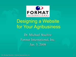 Designing a Website for Your Agribusiness Dr. Michael Stachiw Format International, Inc.