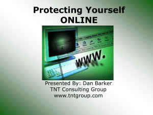 Protecting Yourself ONLINE Presented By: Dan Barker TNT Consulting Group