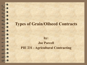 Types of Grain/Oilseed Contracts by: Joe Parcell PIE 231 - Agricultural Contracting