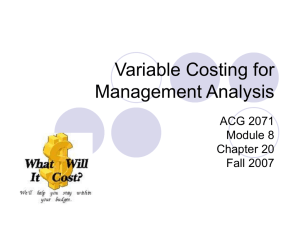 Variable Costing for Management Analysis ACG 2071 Module 8
