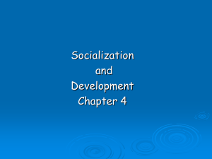 Socialization and Development Chapter 4