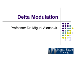 Delta Modulation Professor: Dr. Miguel Alonso Jr.