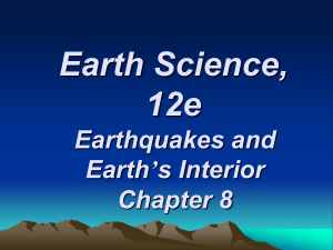 Earth Science, 12e Earthquakes and ’s Interior
