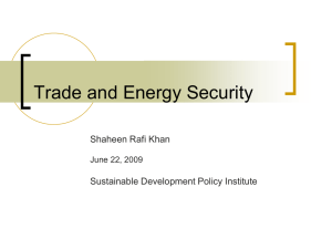 Trade and Energy Security Shaheen Rafi Khan Sustainable Development Policy Institute