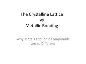 The Crystalline Lattice vs Metallic Bonding Why Metals and Ionic Compounds